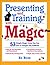 Presenting and Training with Magic 1ED by Ed Rose