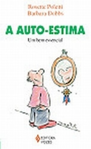 Autoestima, A. Um Bem Essencial (Em Portuguese do Brasil)