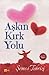 Askin Kirk Yolu by Şems-i Tebrizî