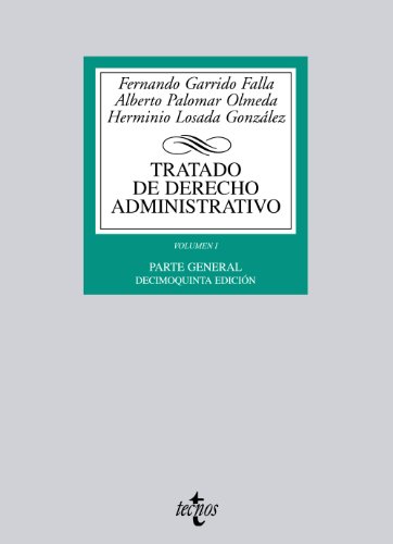 Tratado de Derecho Administrativo: Volumen I. Parte general (Biblioteca Universitaria / Universitary Library) (Spanish Edition)