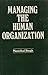 Managing the Human Organiza...