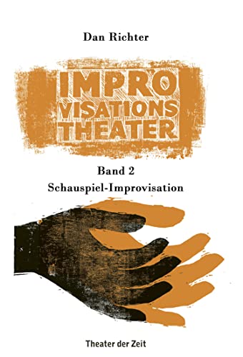 Improvisationstheater: Band 2: Schauspiel-Improvisation (German Edition)