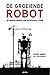 De groeiende robot by Stefan Jansen