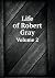 Life of Robert Gray Volume 2