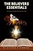 The Believers Essentials: T...