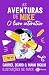 As aventuras de Mike: o liv...