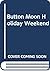 Button Moon Holiday Weekend