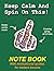 Keep Calm And Spin On This Note Book by L Thomas
