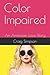 Color Impaired: An American...