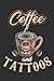Coffee And Tattoos Notebook...