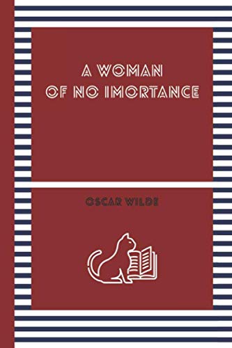 A Woman of No Imortance [Sic]