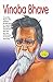 Vinoba Bhave ; A Saintly Figure Who Walked 80,000 Kms to Inspire Bhoodan Movement and Who Set Up New Milestones in Social Services