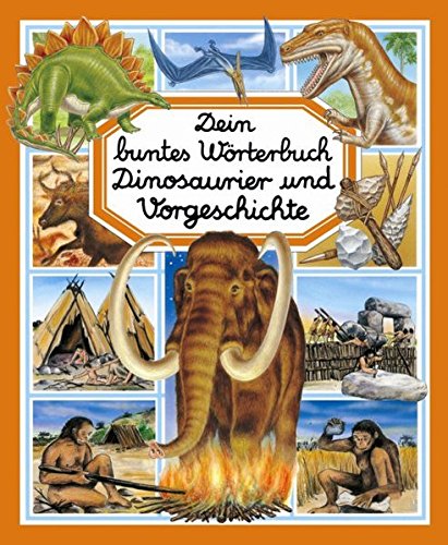 Dein buntes Wörterbuch Dinosaurier und Vorgeschichte (Hardcover)