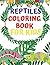 Reptiles Coloring Book For ...