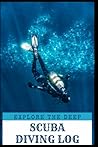 Scuba Diving Log: Explore The Deep/Diving Log Book