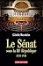 Le Sénat sous la IIIe République 1920-1940 by Gisele Berstein