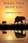 Poems That Move You: Inspirational Poetry