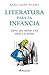 Literatura para la infancia (Edición mexicana): Claves para acercar a los niños a la lectura (Spanish Edition)
