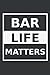 Bar Life Notebook: - 6 x 9 ...