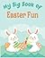 My Big Book of Easter Fun: ...