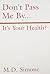 Don't Pass Me By it's Your Health? by Mark Simone