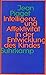 Intelligenz und Affektivität in der Entwicklung des Kindes.