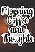Morning Coffee And Thoughts...