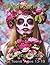 sugar skulls coloring book for teens ages 13-19 by Patricia Atkinson