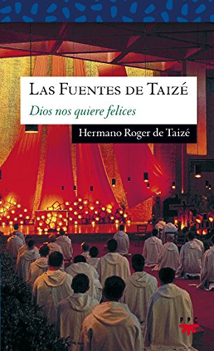 Las fuentes de Taizé: Dios nos quiere felices: Amor de todo amor (Paperback)