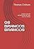 OS BRANCOS BRANCOS: a dúzia...