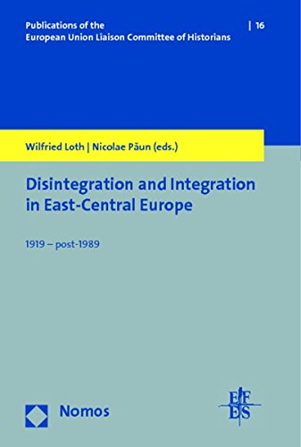 Disintegration and Integration in East-Central Europe: 1919 - post-1989 (Paperback)