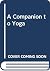 A Companion to Yoga
