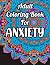 Adult Coloring Book For Anx...
