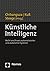 Kunstliche Intelligenz: Recht Und Praxis Automatisierter Und Autonomer Systeme (German Edition)
