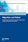 Migration Und Polizei: Auswirkungen Der Zuwanderung Auf Die Organisation Und Diversitat Der Deutschen Polizei (German Edition)