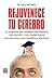 Rejuvenece tu cerebro: Un p...