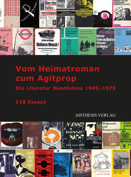Vom Heimatroman zum Agitprop: Die Literatur Westfalens 1945-1975 // 118 Essays (Paperback)