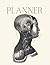 Planner: Vintage Anatomy Illustrations Undated Weekly Planner - Journal - 120 page - 8.5x11 - Head