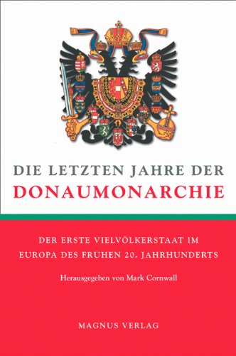 Die letzten Jahre der Donau-Monarchie (Hardcover)