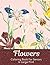 Flowers Coloring Book for Seniors in Large Print: Easy Patterns for Elderly (Beginners, Seniors)