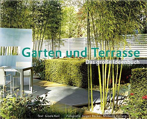 Garten und Terrasse: Das große Ideenbuch (Hardcover)