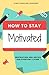 How to Stay Motivated by Cindy Similien-Johnson