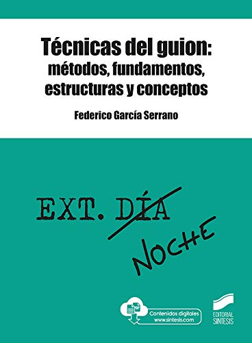 Técnicas del guion: métodos, fundamentos, estructuras y conceptos (Claves de la Comunicación nº 3) (Spanish Edition)