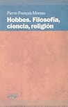 Hobbes: Filosofía, ciencia, religión Hobbes: Filosofía, ciencia, religión