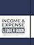 Income and Expense Ledger Book - A Simple Ledger Book to Record Income and Expenses For Small Business and Personal Finance: The Complete Accounting ... Gifts For Entrepreneurs, Businessmen/women