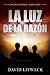 La Luz de la Razón (Spanish Edition)