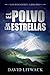 El Polvo de las Estrellas (Spanish Edition)