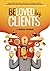 Beloved by Clients: Good work alone isn't the key to a successful career... Your boss or client falling in love with working with you is