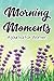 Morning Moments A Journal F...