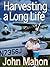 Harvesting a Long Life by John Mahon